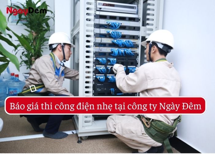 Báo Giá Thi Công Điện Nhẹ: Những Dịch Vụ Phổ Biến Nhất