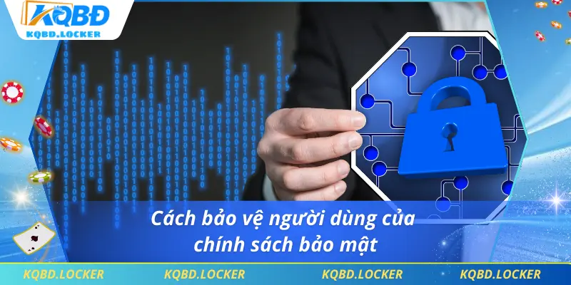 Cách bảo vệ người dùng của chính sách bảo mật